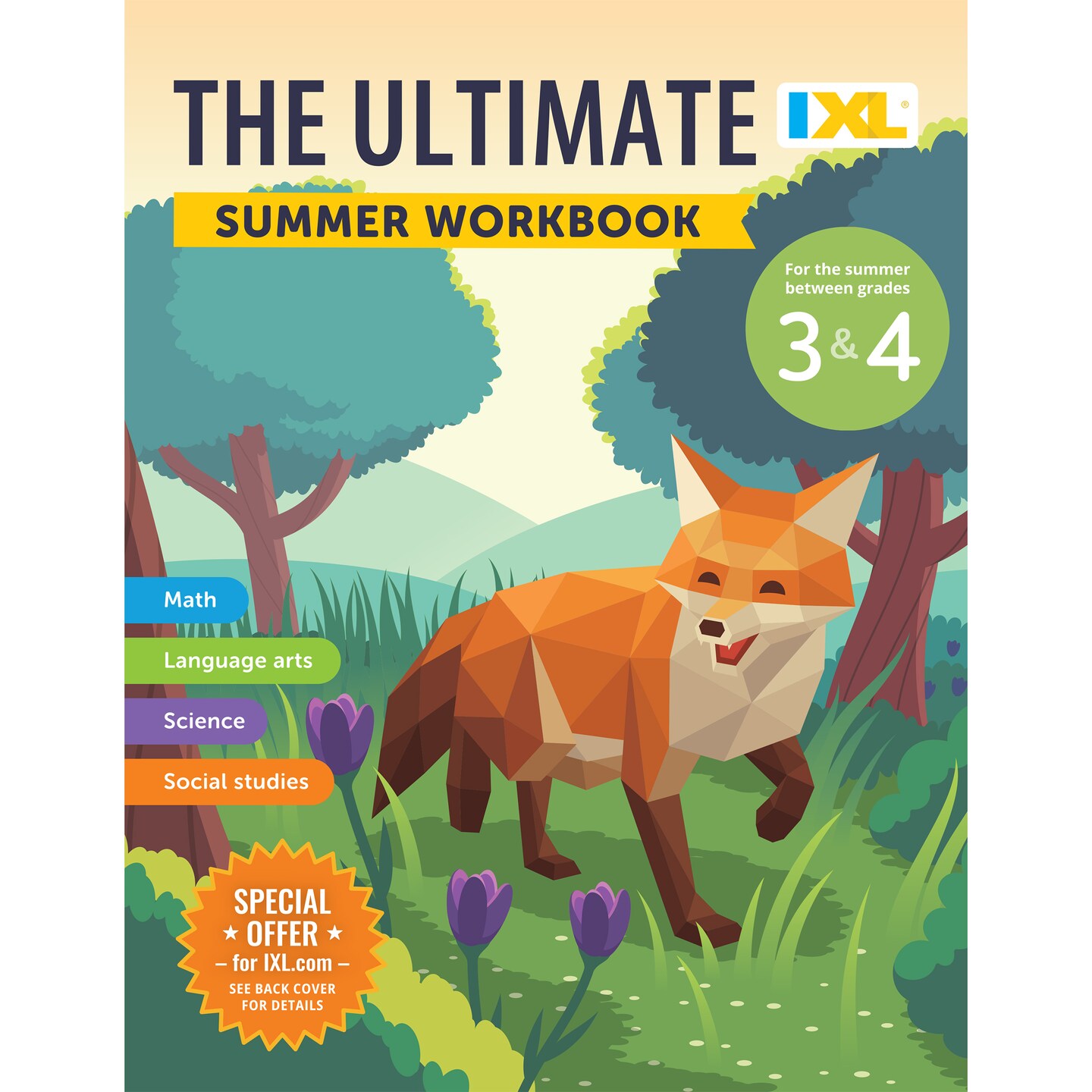 IXL Ultimate Summer 3rd to 4th Grade Workbook, Math, Reading Comprehension, Language Arts, Geography, Science, Social Studies, and Writing Practice for Kids