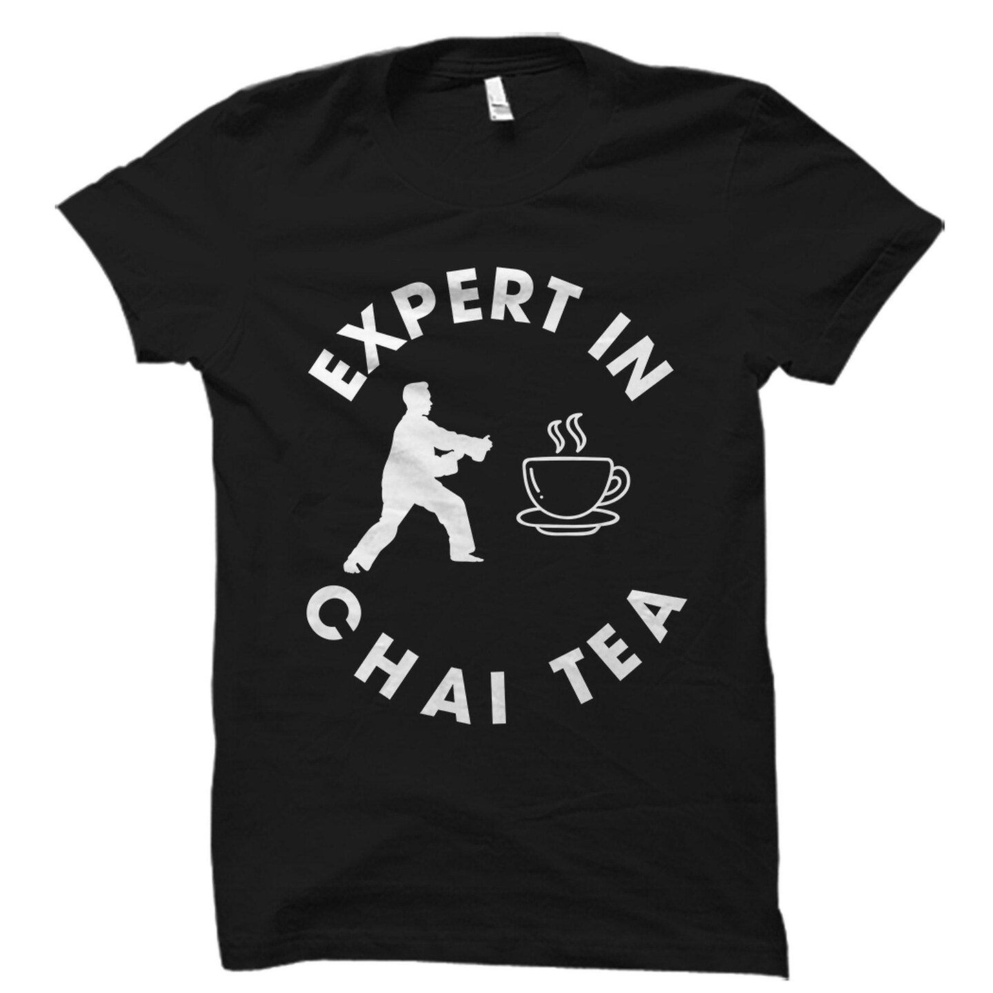 Funny Chai Tea Shirt, Funny Chai Tea Gift, Chai Tea T-Shirt, Chai Tea Apparel, Chai Tea Clothing