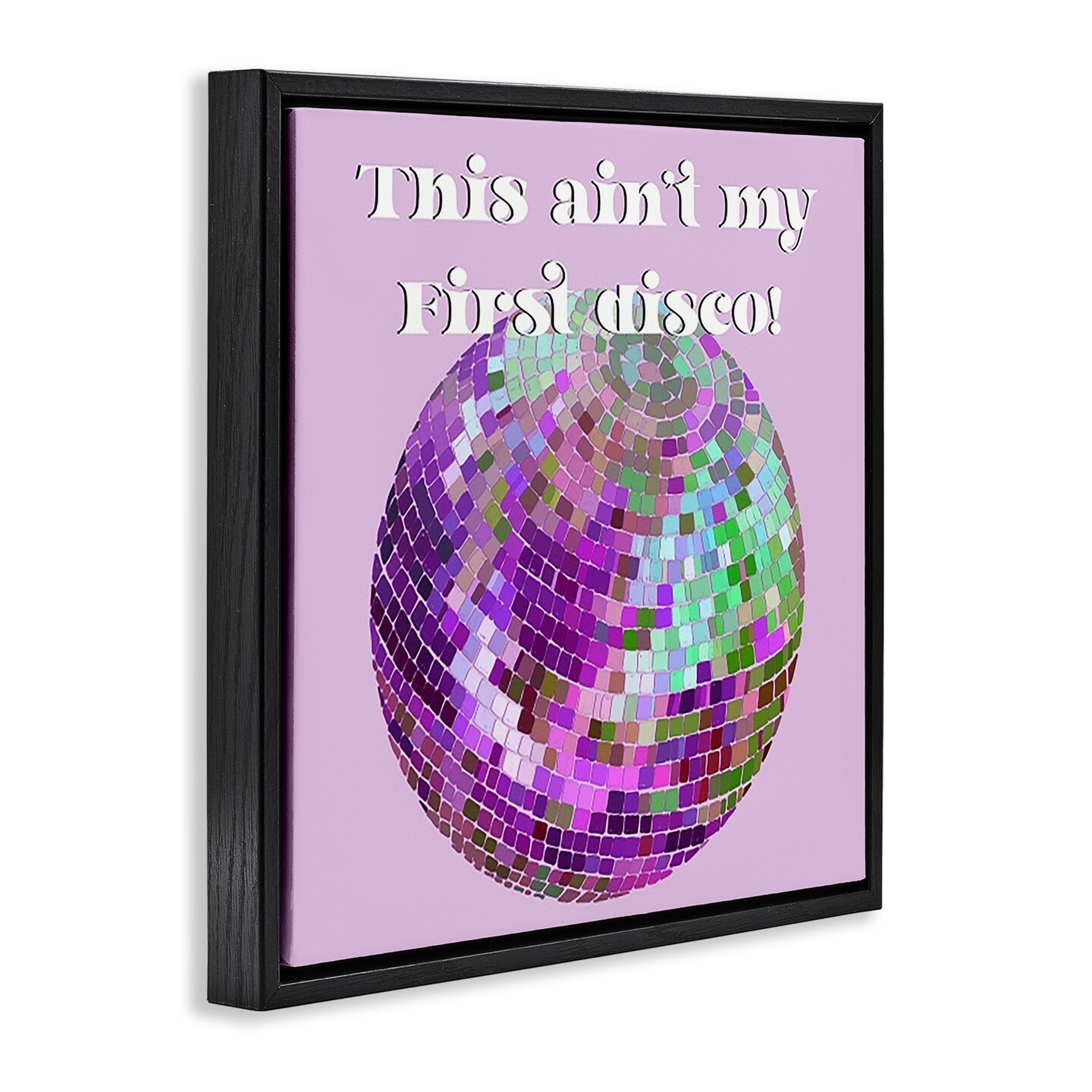 Stupell Industries Ain't My First Disco Framed Floater Canvas Wall Art Design by Regina Moore