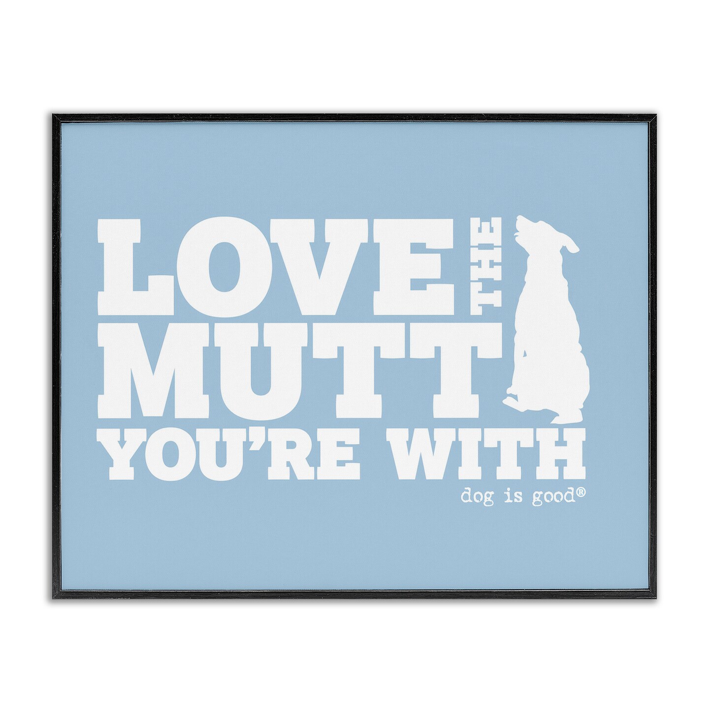 Stupell Industries Love The Mutt You&#x27;re With Framed Giclee Wall Art Design by Dog Is Good