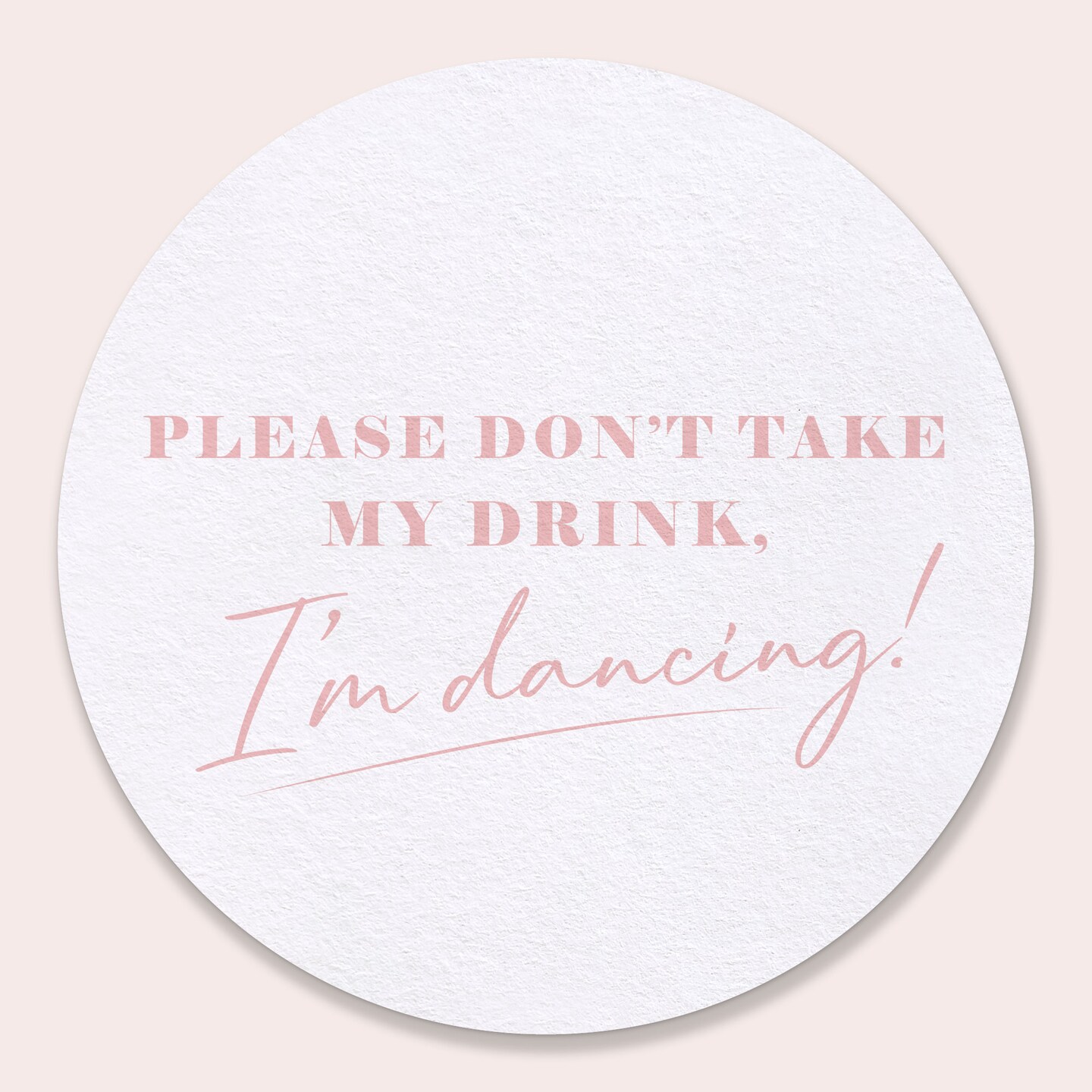 Big Dot of Happiness 25 Ct Pink Simple Script Please Don't Take My Drink I'm Dancing Coasters, 4-Inch Disposable Round Paper Coasters