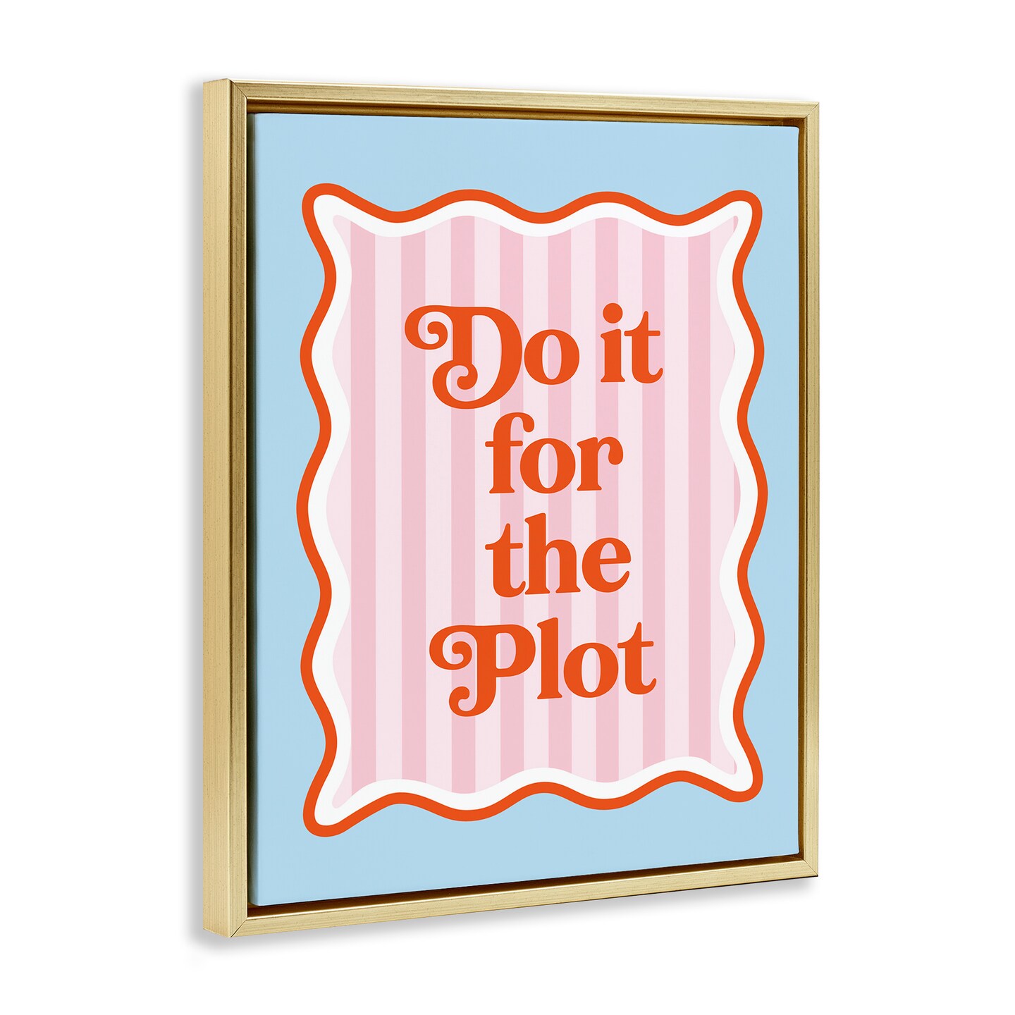 Stupell Industries Do It For The Plot Floating Frame, design by Emily Dumas