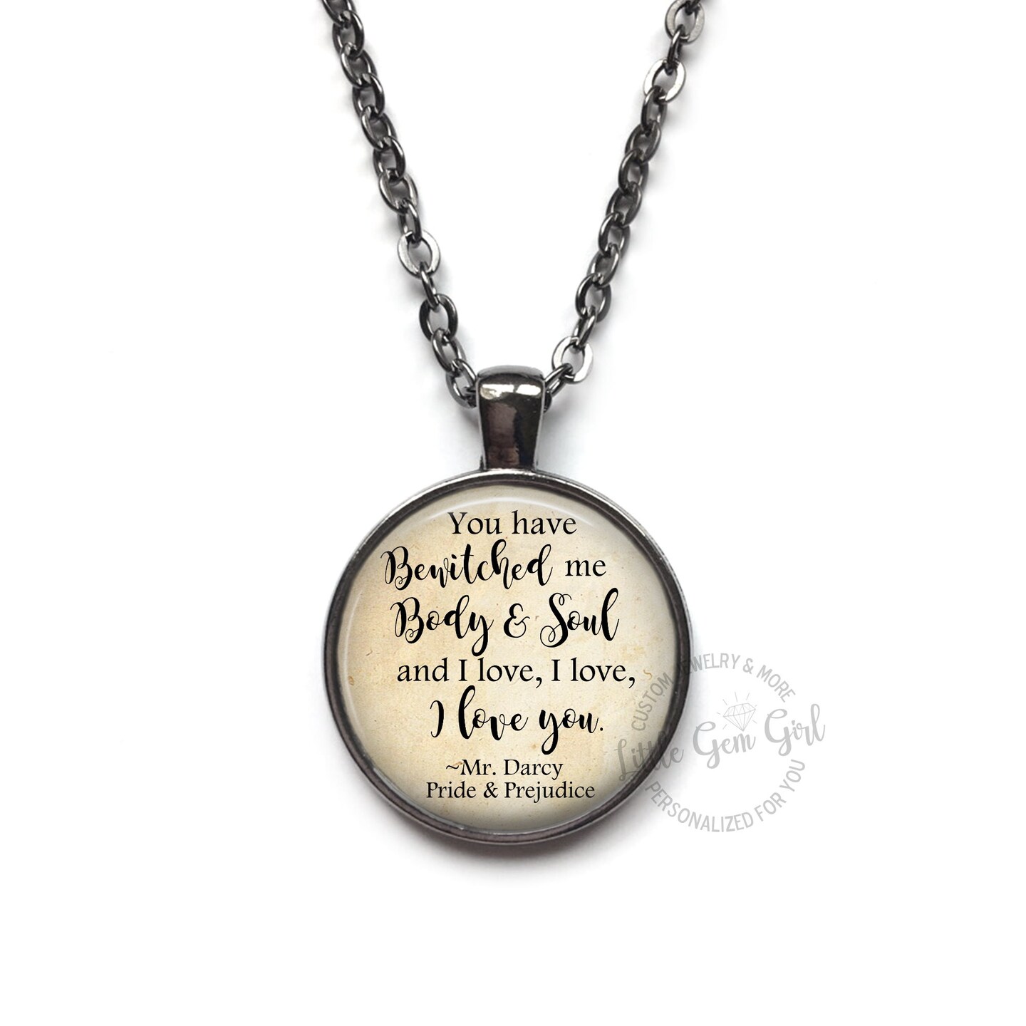 Jane Austen Pride and Prejudice Necklace - Mr Darcy You Have Bewitched Me  Body and Soul Inspirational Love Quote Pendant Jewelry | MakerPlace by  Michaels, image size:1080x1080
