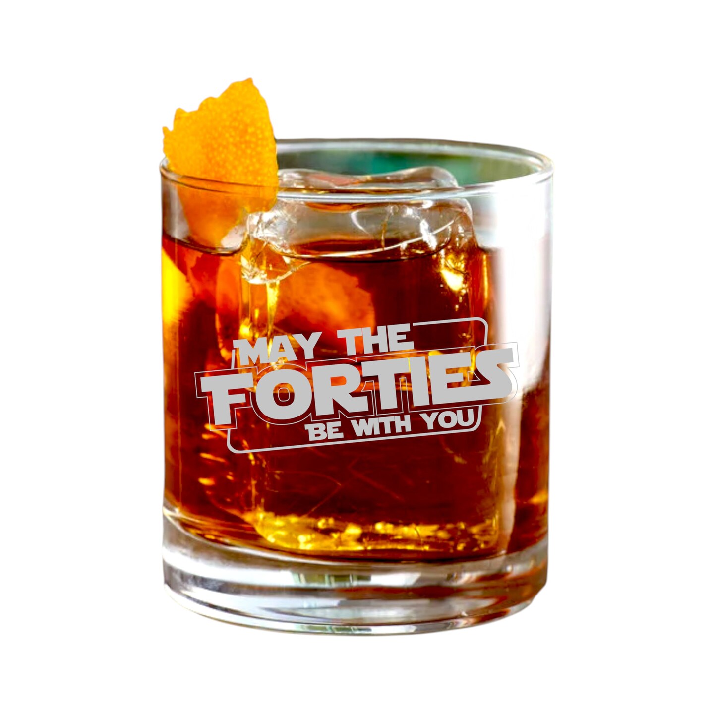 Rocks Glass - May the Forties be with you - Double Old Fashioned