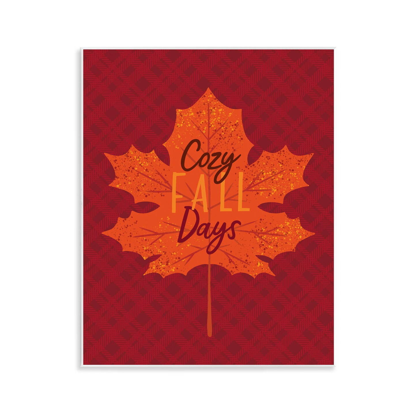 Stupell Industries Cozy Fall Days Leaf Wall Plaque Art Design by Nina Seven
