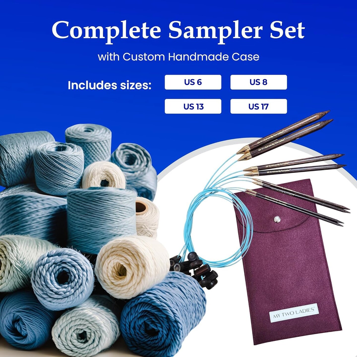 My Two Ladies | Blue Silk | Sampler Set | Adjustable Knitting Needles | 4 SIZES | US6, US8, US13, US17 | w/custom case