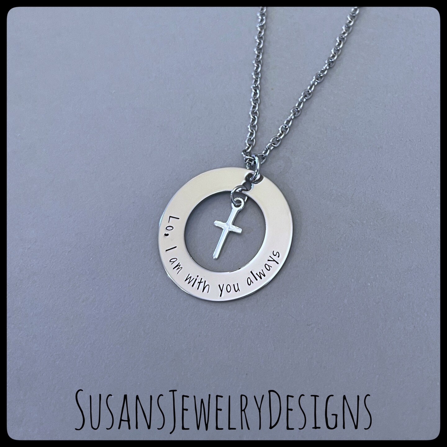 Custom sentiment necklace, personalized jewelry, custom wording, stainless steel necklace, lo I am with you always, bible verse, Christian product 6