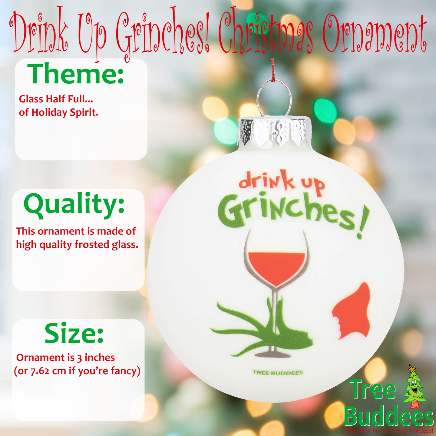 Tree Buddees Drink Up Grinches! Funny Wine Glass Bulb Ornament