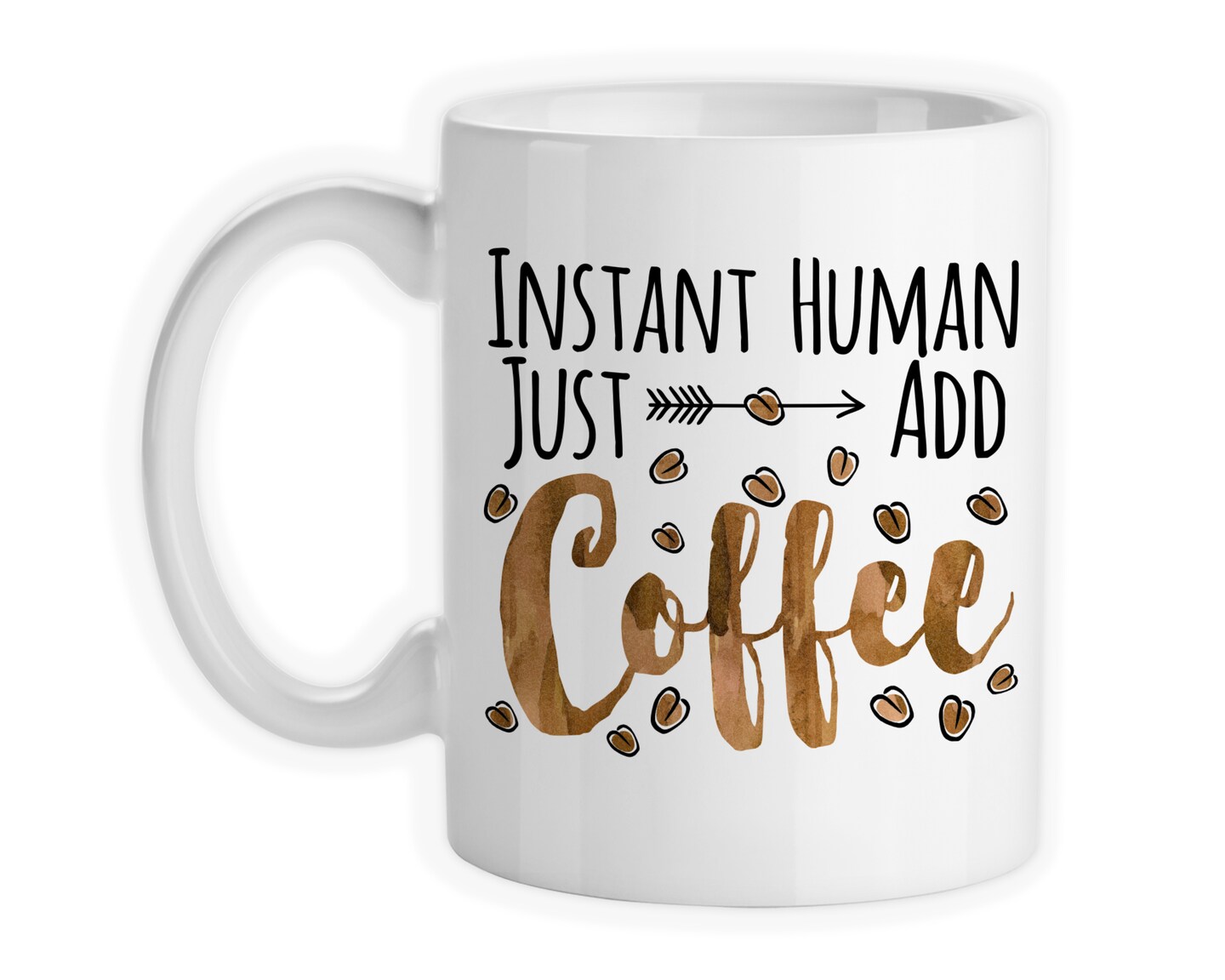 Coffee Mug, Instant Human Just Add Coffee, Coffee Lover, Coffee Life, Gift  Idea | MakerPlace by Michaels