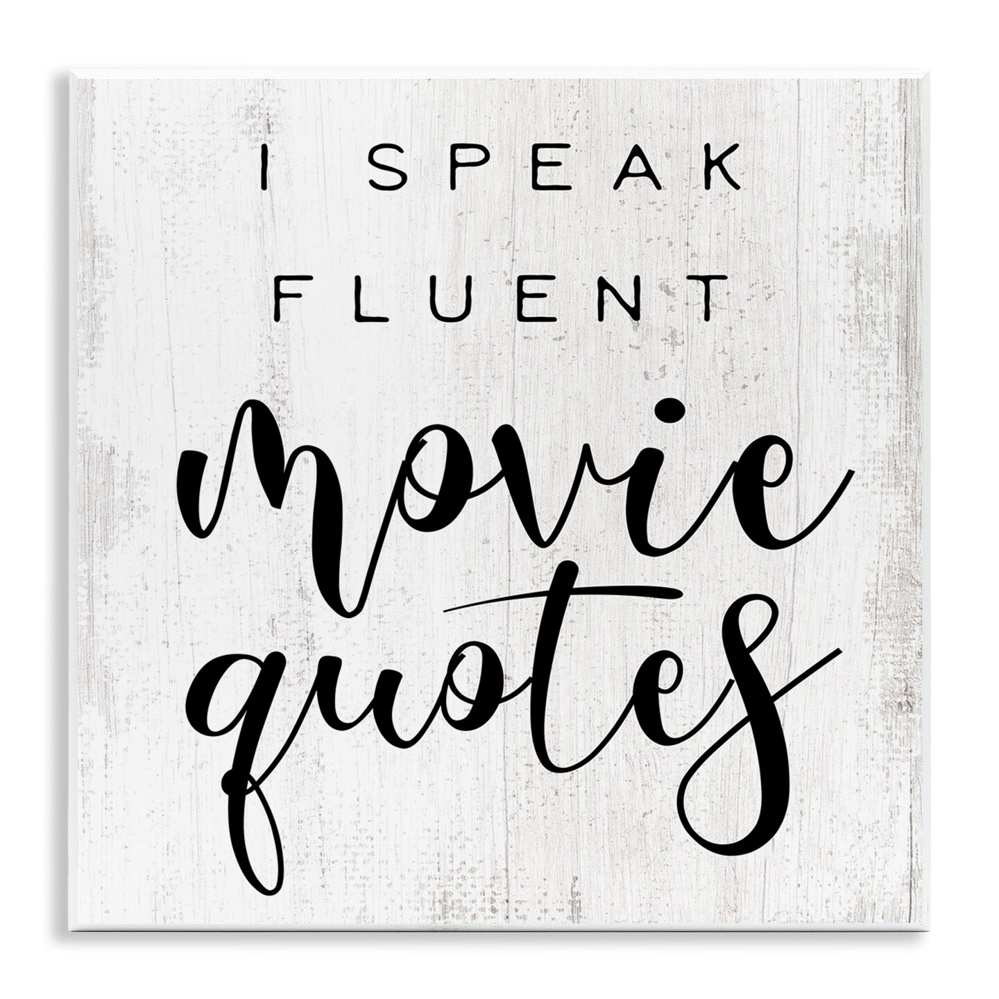 Stupell Industries Fluent Movie Quotes Phrase Wall Plaque Art