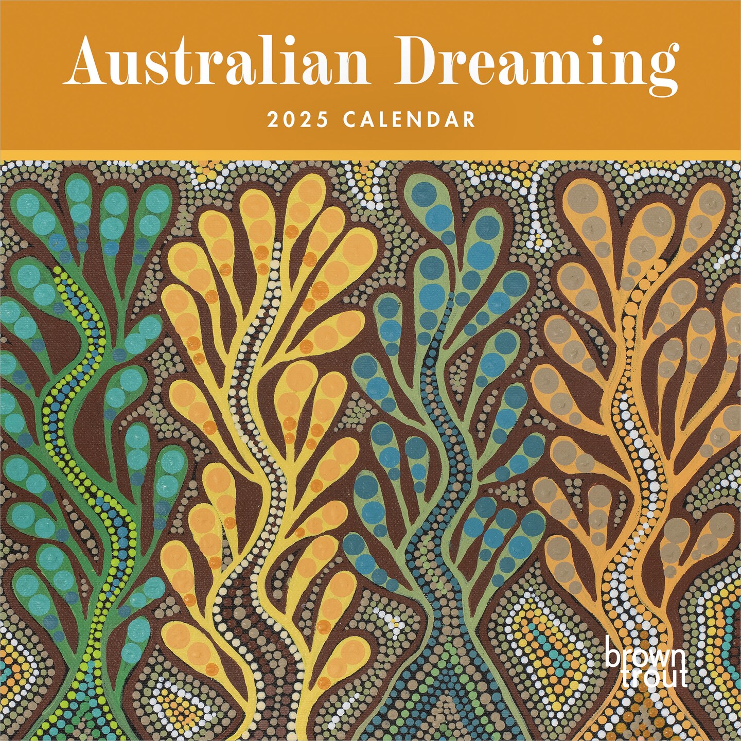 Australian Dreaming | 2025 12 x 24 Inch Monthly Square Wall Calendar | BrownTrout | Aboriginal Art