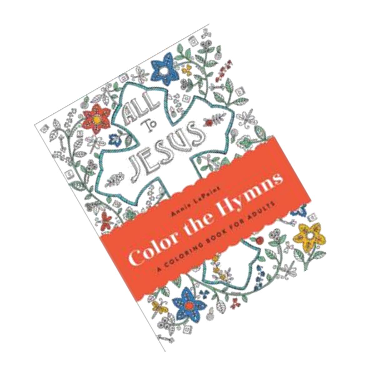 Harvest House Publishers Color The Hymns A Coloring Book for Adults