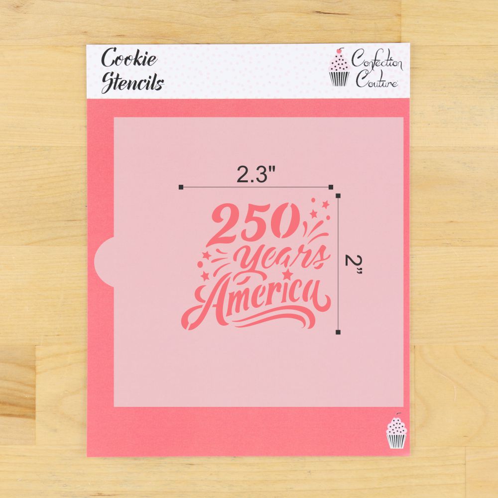 250 Years America Cookie Stencil | Fourth of July | Independence Day | Confection Couture |