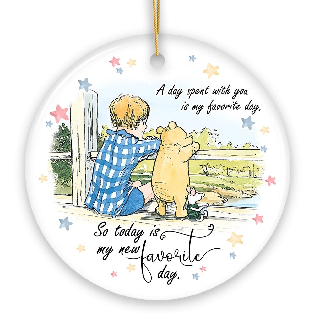 A Day with You is My Favorite Ceramic Ornament, Pooh Bear&#x27;s Sentimental Quote Christmas Gift and Tree Decor