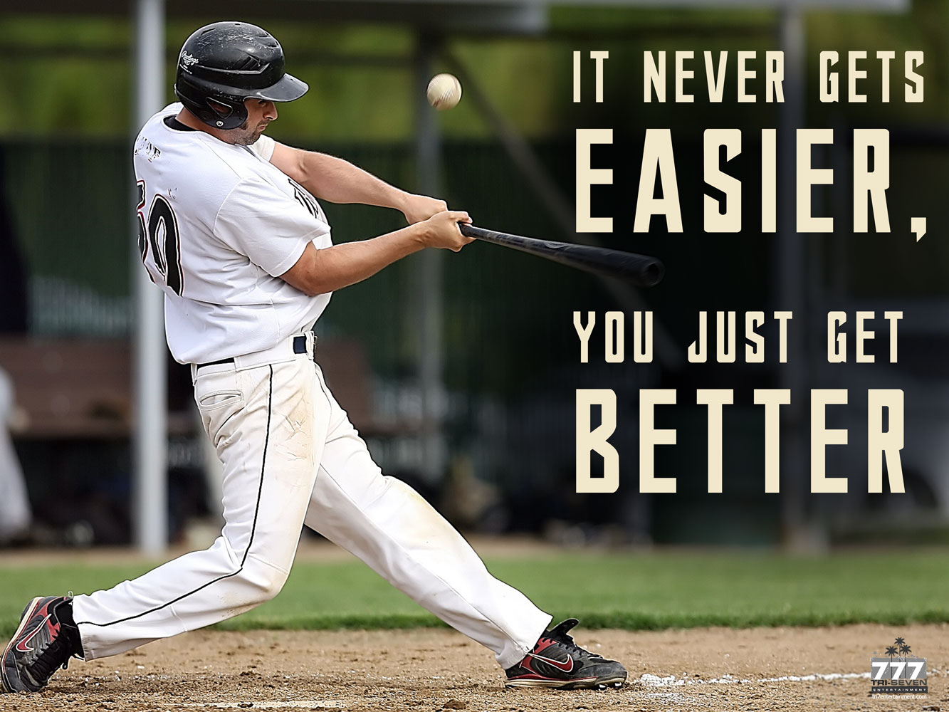 It Never Gets Easier You Just Get Better Poster Inspirational Baseball Print, 24"x18", Unframed