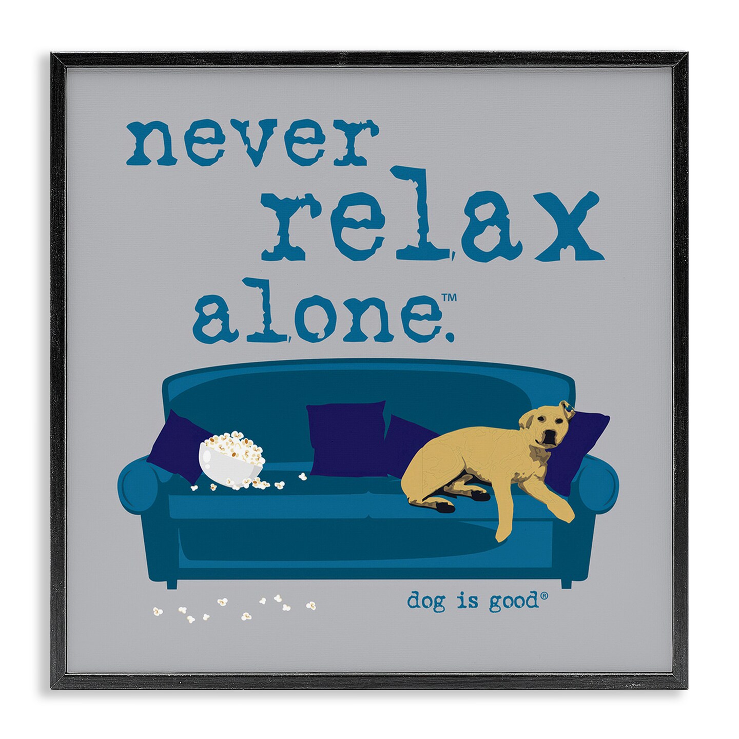 Stupell Industries Never Relax Alone Dog Framed Giclee Wall Art Design by Dog Is Good