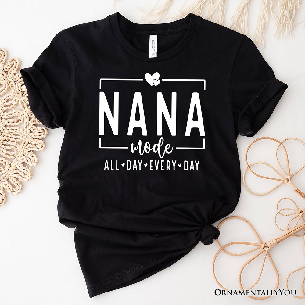 Nana Mode T-Shirt, All Day Every Day White and Black Tee Gift for Grandma