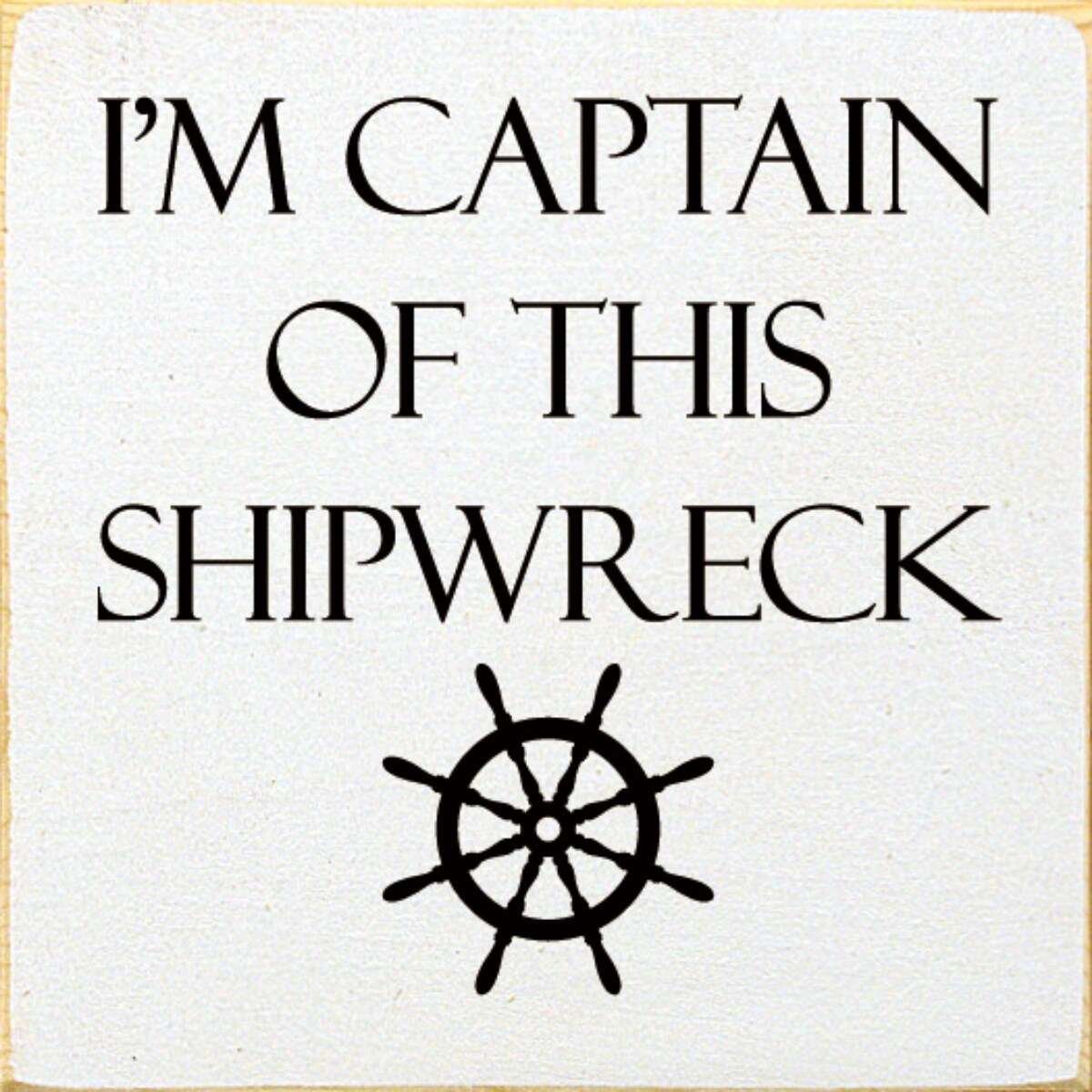 Rustic Knotty Pine Sign, Captain of This Shipwreck Nautical Decor