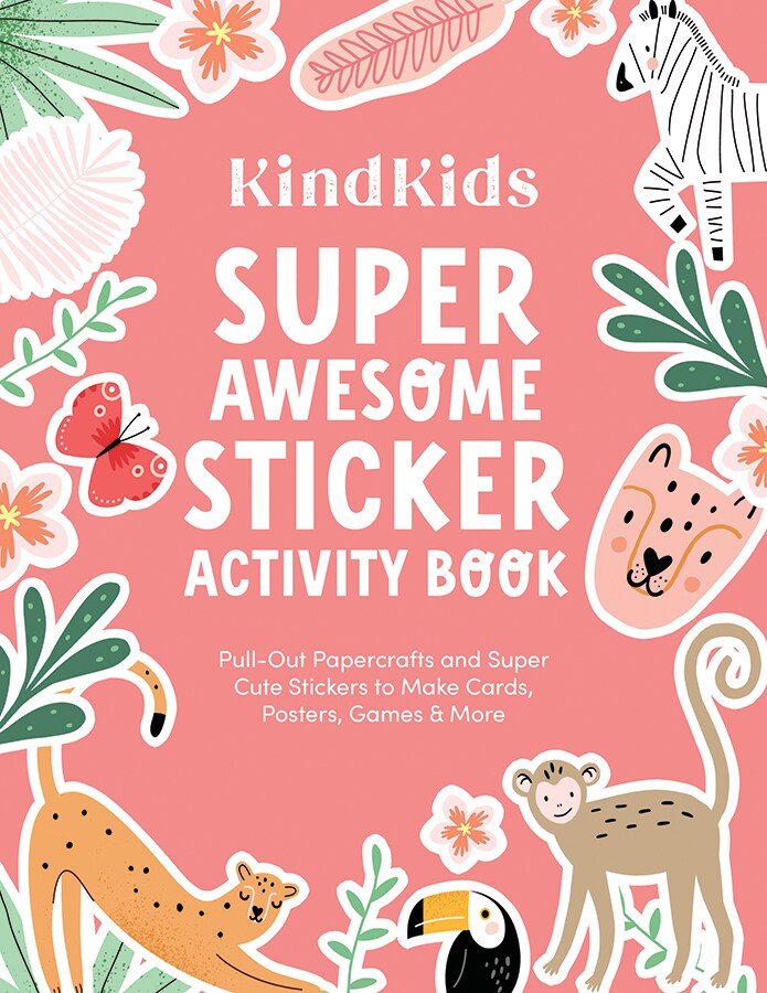 KindKids Super Awesome Sticker Activity Book: Pull-Out Papercrafts and Super Cute Stickers to Make Cards, Posters, Games & More