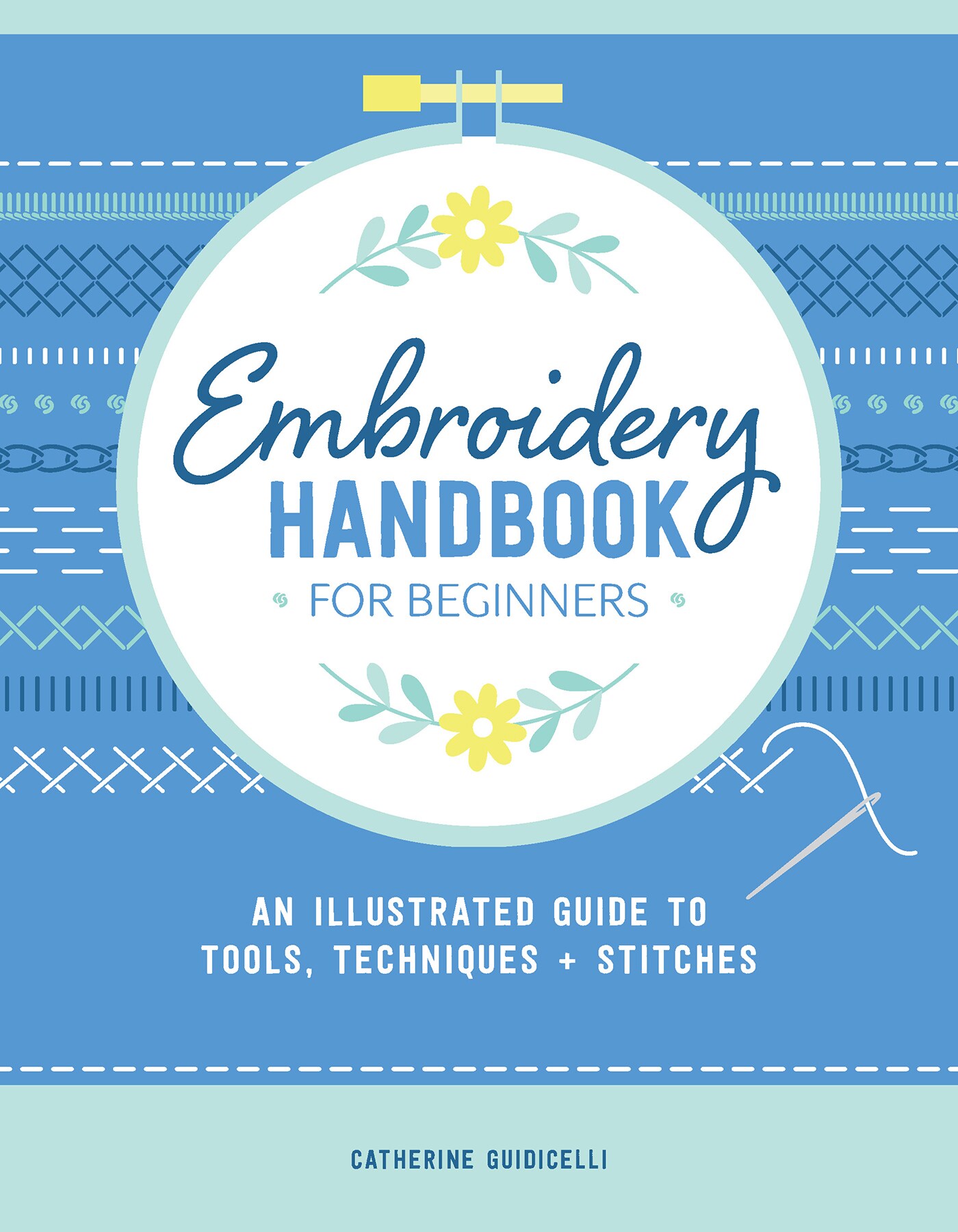 Embroidery Handbook for Beginners: An Illustrated Guide to Tools, Techniques, and Stitches