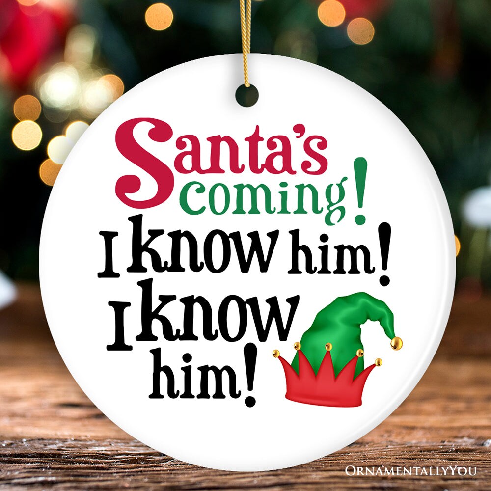 Santa's Coming I Know Him Funny Ornament, Buddy Lovers Elf Movie Christmas Tree Decor