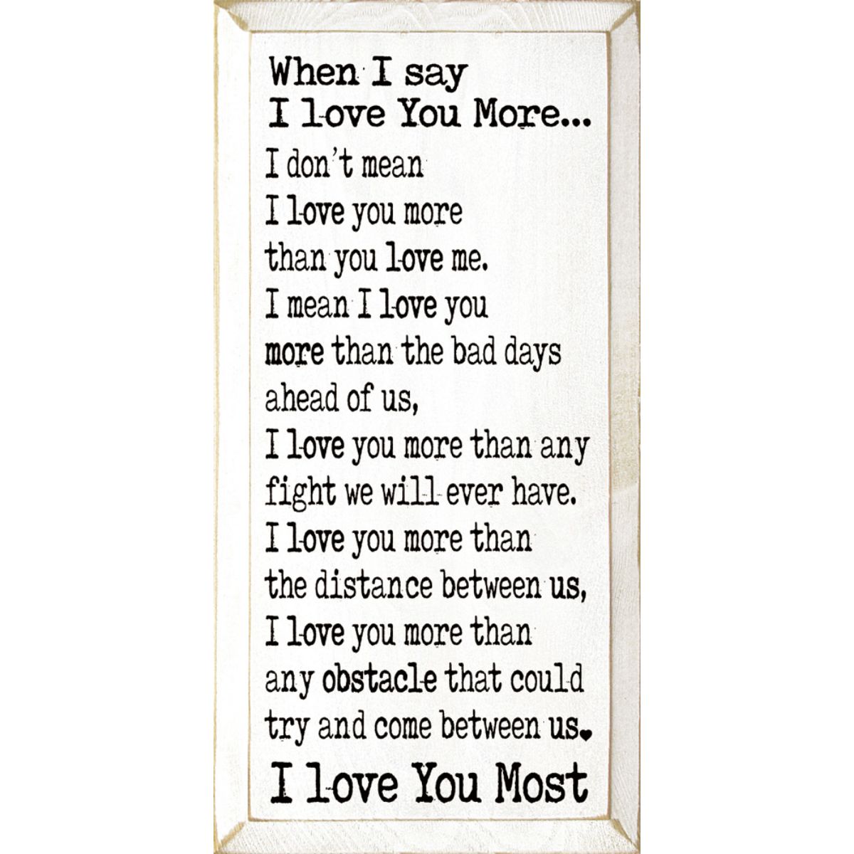 Solid Knotty Pine Rustic Wooden Wall Sign "When I Say I Love You" - 9x18 Inch