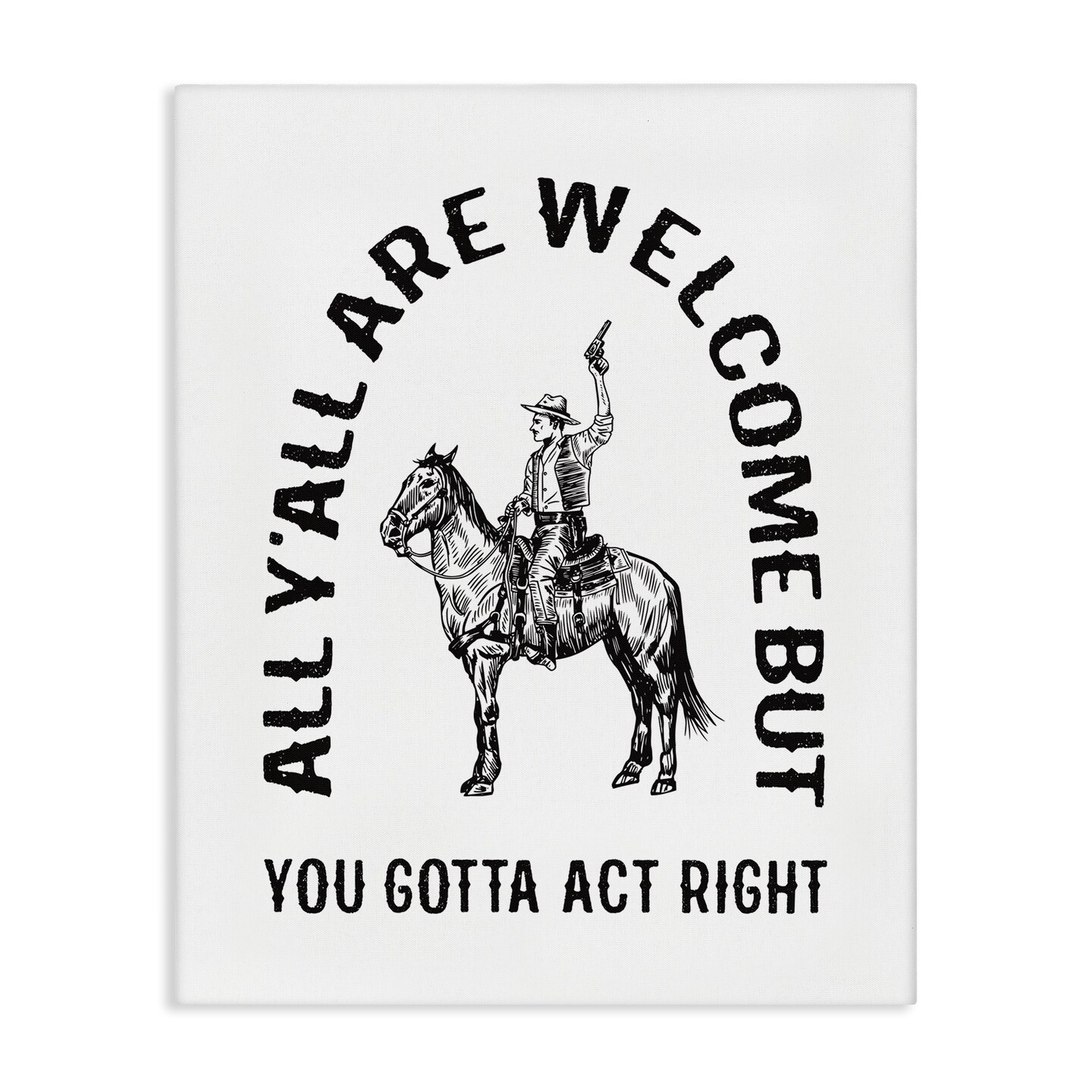 Stupell Industries Western Gotta Act Right Canvas By Lettered and Lined