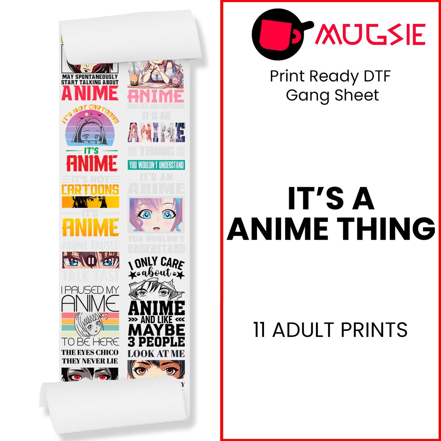 It&#x27;s A Anime Thing DTF Transfer Gang Sheets - 22x60 Direct-to-Film