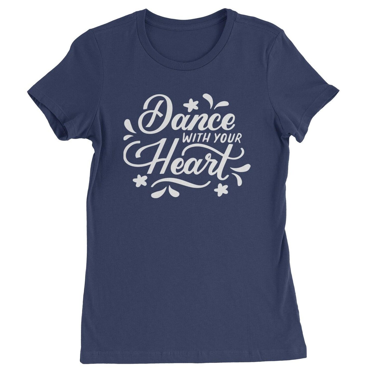 Dance With Your Heart Womens T-shirt 1526-W | MakerPlace by Michaels