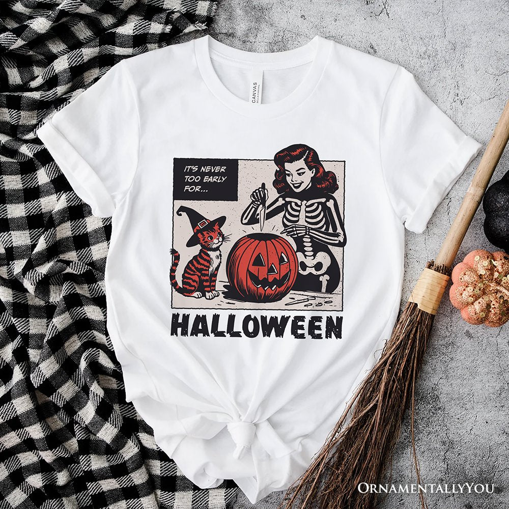 It’s Never Too Early for Halloween T-Shirt, Funny Retro Tee for Sassy Women