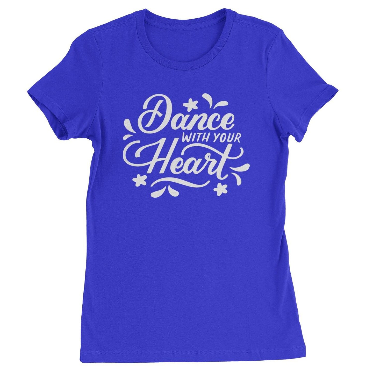 Dance With Your Heart Womens T-shirt 1526-W | MakerPlace by Michaels