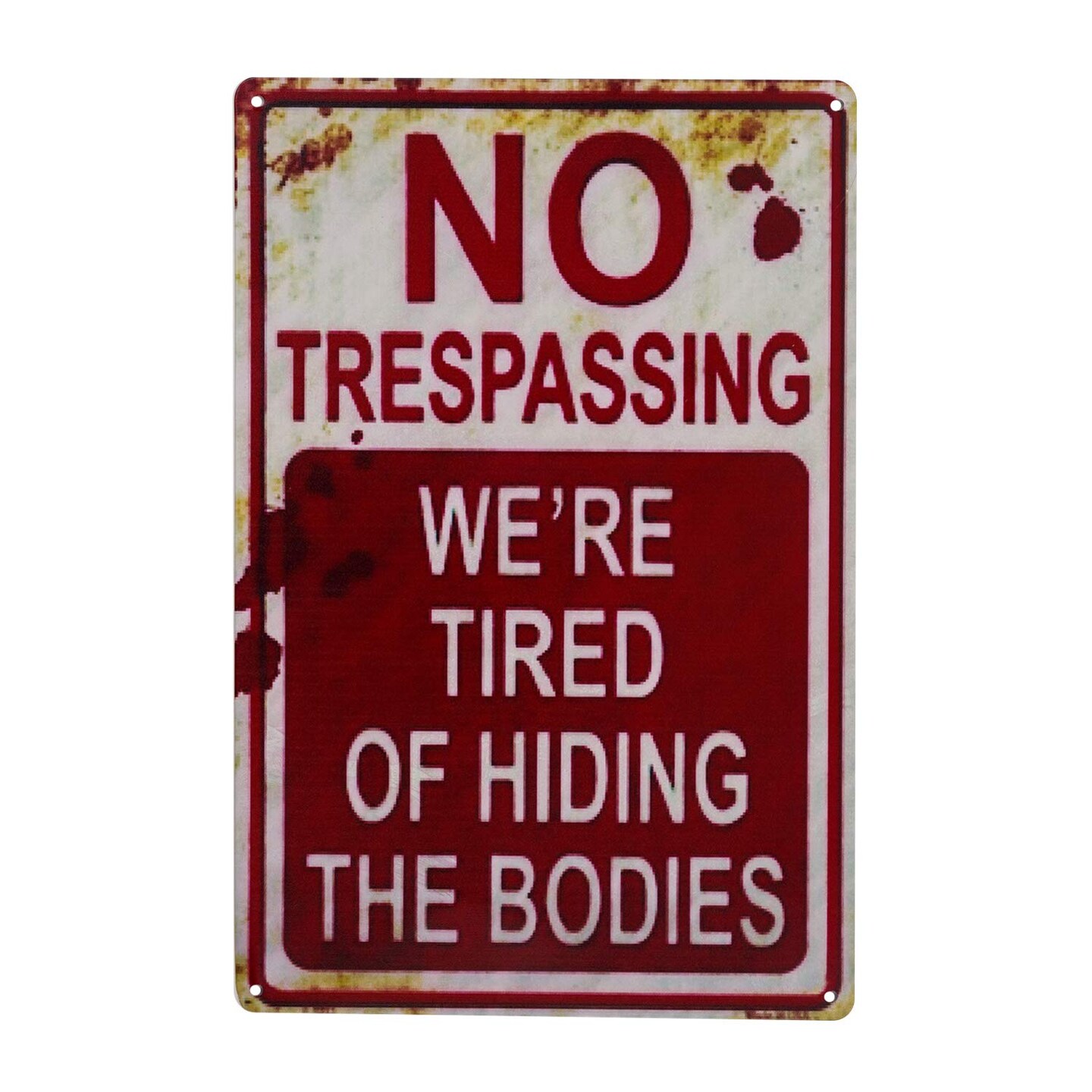 Halloween Decoration Halloween Signs Retro Fashion chic Funny Metal Tin Sign No Trespassing We&#x27;re Tired of Hiding The Bodies.