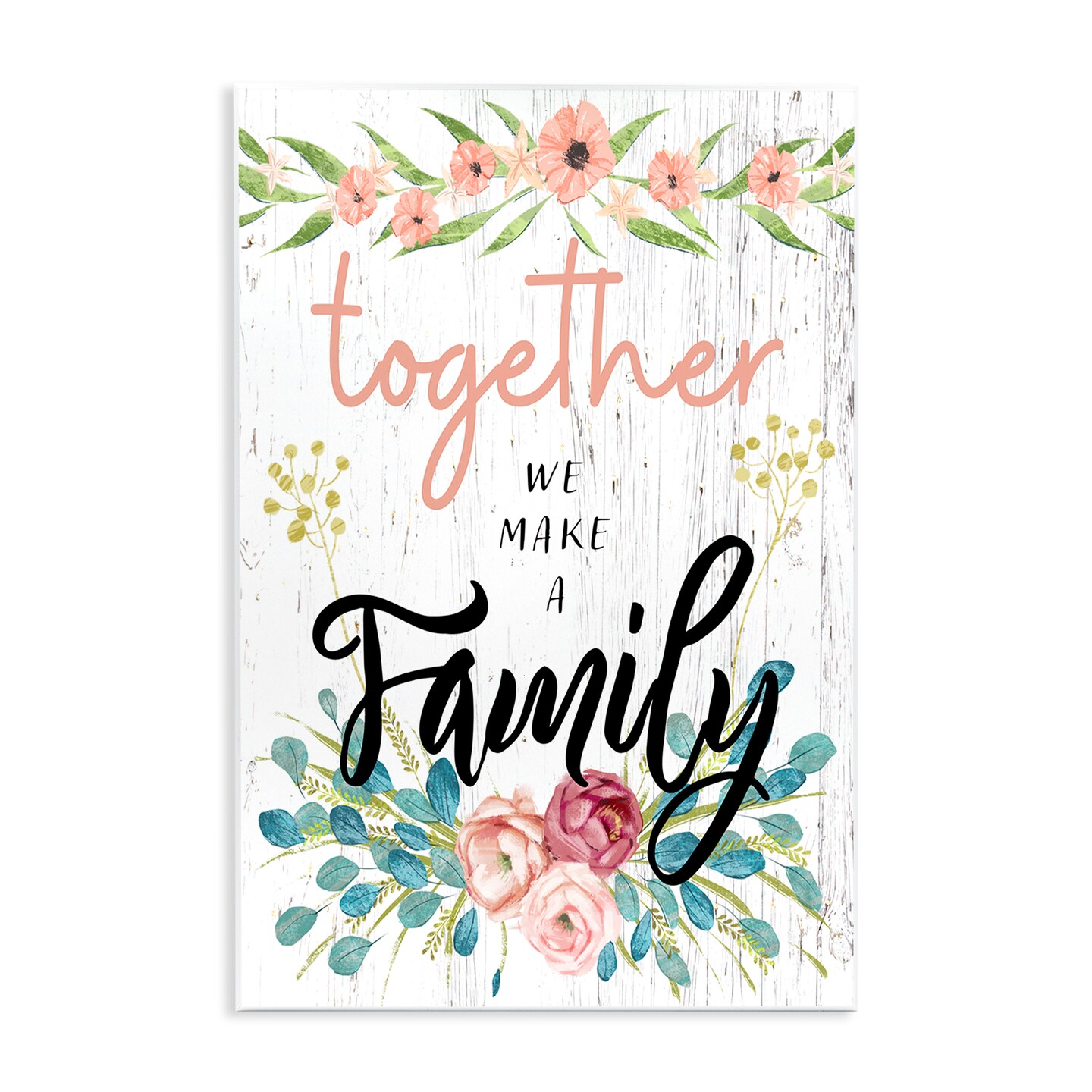Together We Make Family Sentiment Country Floral Blooms Wall Plaque Art