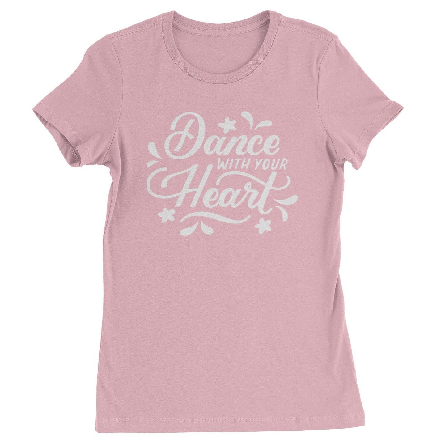 Dance With Your Heart Womens T-shirt 1526-W | MakerPlace by Michaels