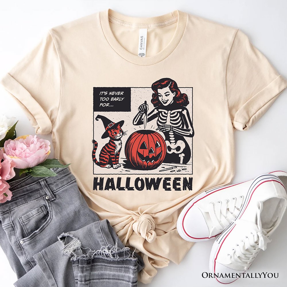 It’s Never Too Early for Halloween T-Shirt, Funny Retro Tee for Sassy Women