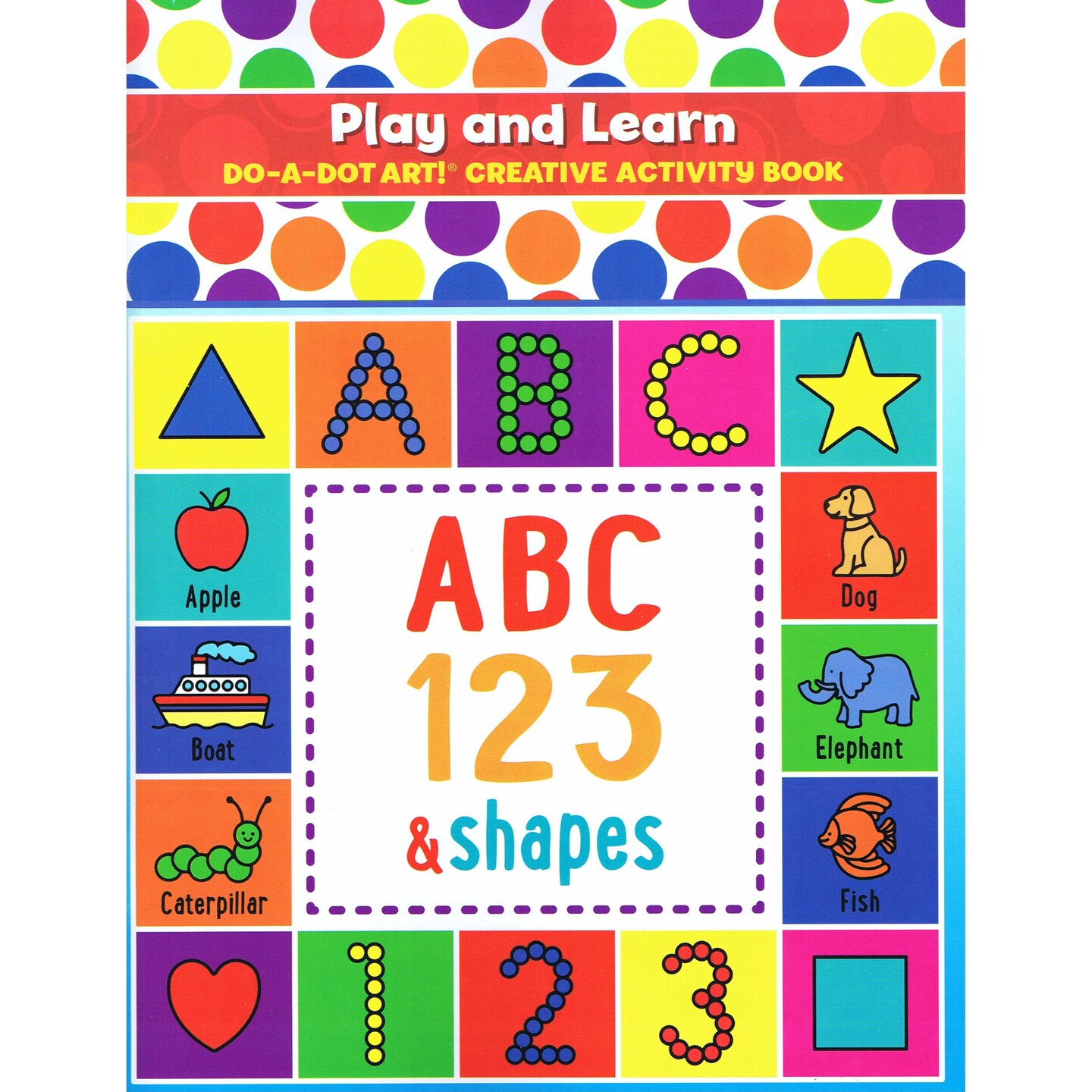 Play &#x26; Learn ABC Numbers &#x26; Shapes Creative Art &#x26; Activity Book