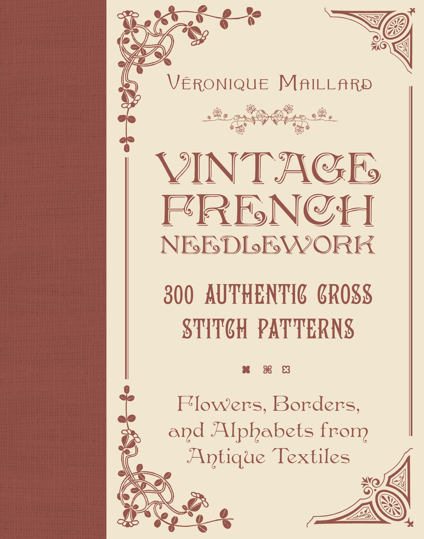 Vintage French Needlework: 300 Authentic Cross-Stitch Patterns