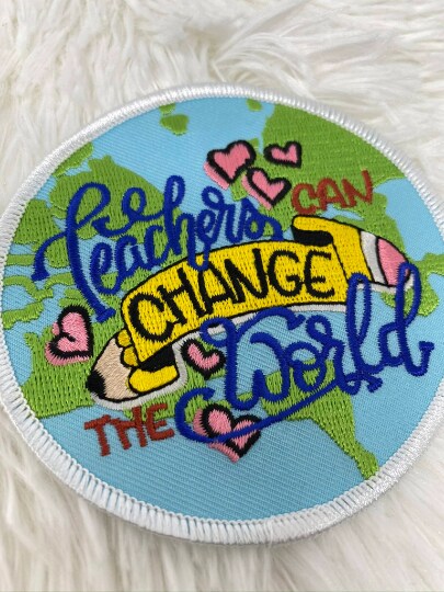 "Teacher's Can Change the World" Circular Applique, Teachers Gift, Iron-on Embroidery, Size 3" inches