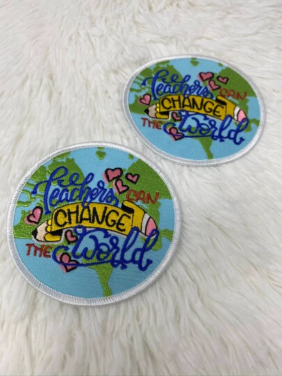 "Teacher's Can Change the World" Circular Applique, Teachers Gift, Iron-on Embroidery, Size 3" inches