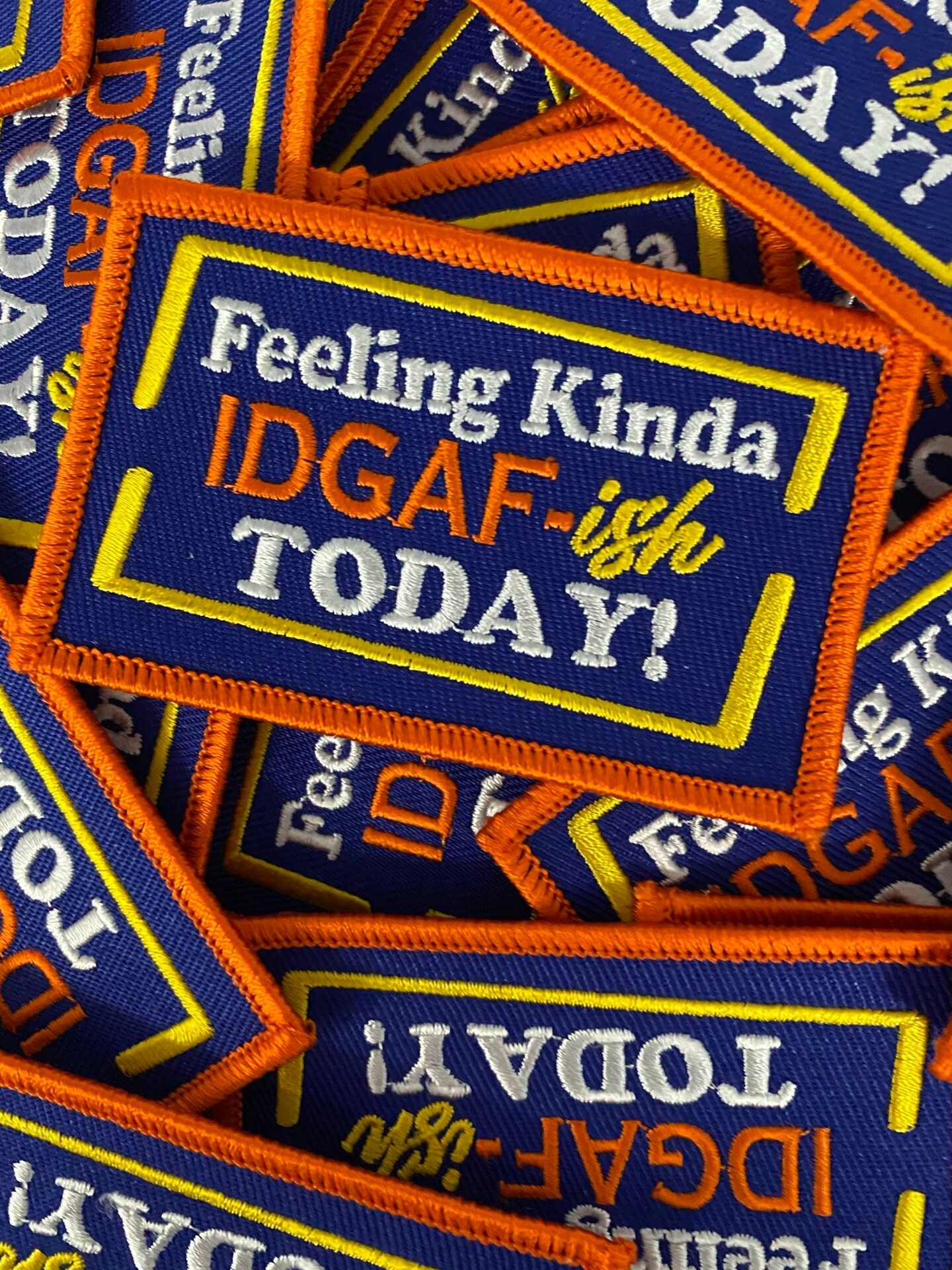 "Feeling Kinda IDGAF-ish Today" Funny Statement Badge, Iron-on Embroidered Patch, Size 3"x2" inches