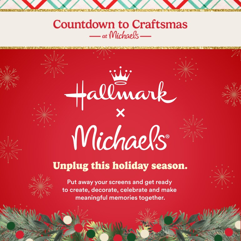 Red holiday banner framed by evergreen, ornaments and snowflakes reads “Countdown to Craftmas,” Hallmark × Michaels, and “Unplug this holiday season.”