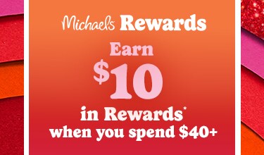 Michaels Rewards Earn $10 when you spend $40+